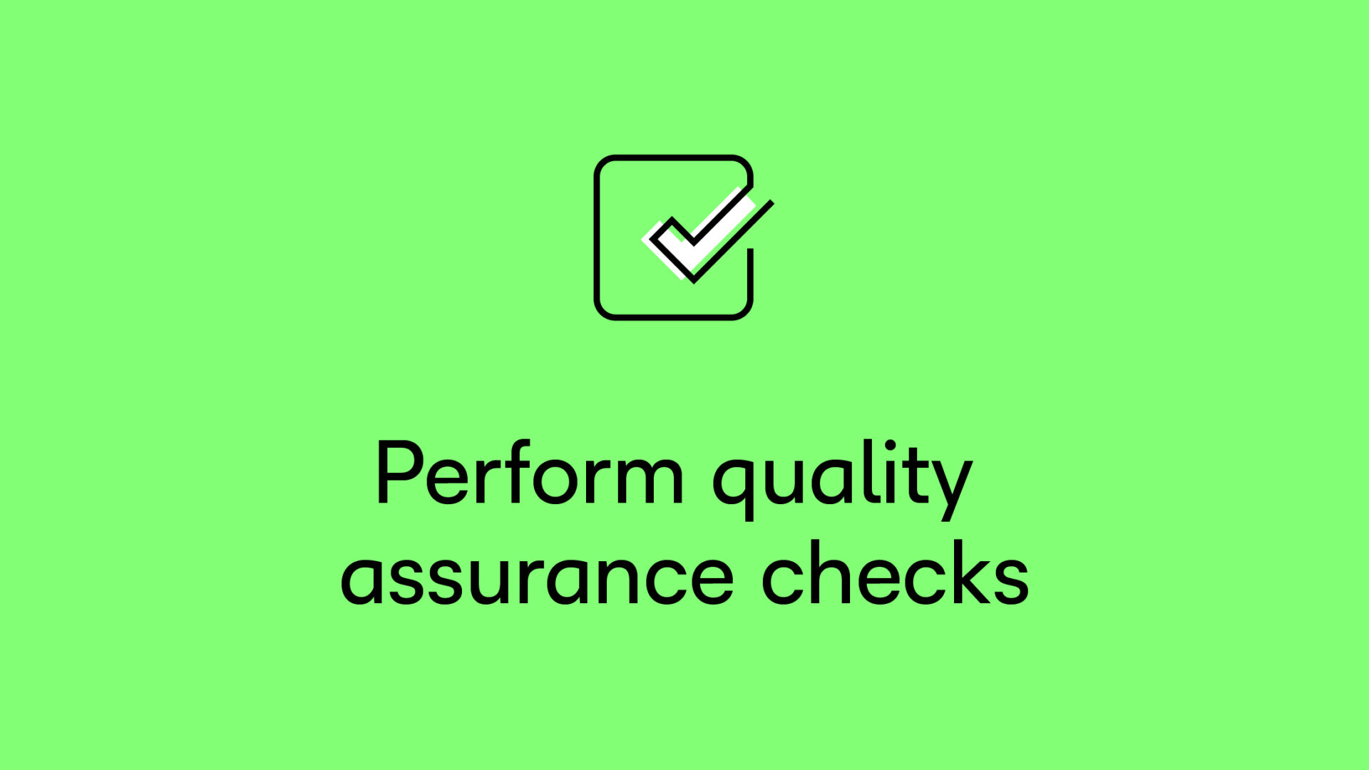 Perform quality assurance checks